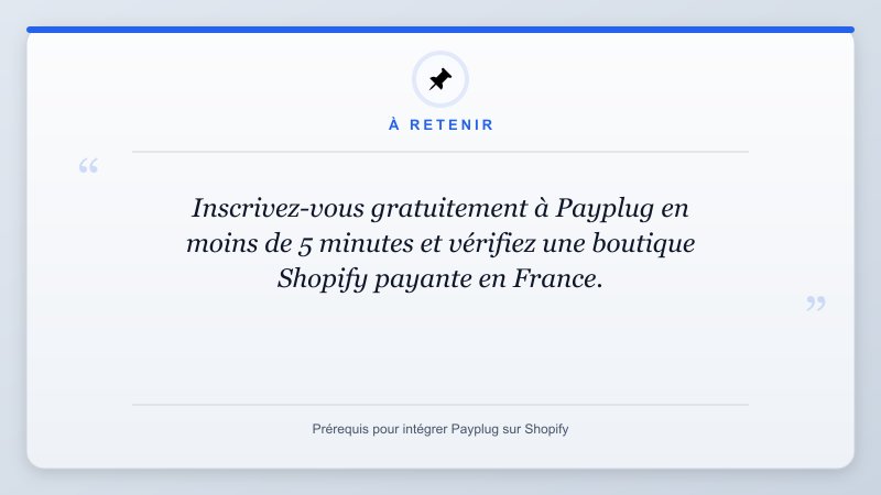 À retenir: Inscrivez-vous gratuitement à Payplug en moins de 5 minutes et vérifiez une boutique Shopify payante...