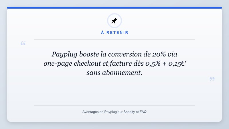 À retenir: Payplug booste la conversion de 20% via one-page checkout et facture dès 0,5% + 0,15€ sans abonnemen...