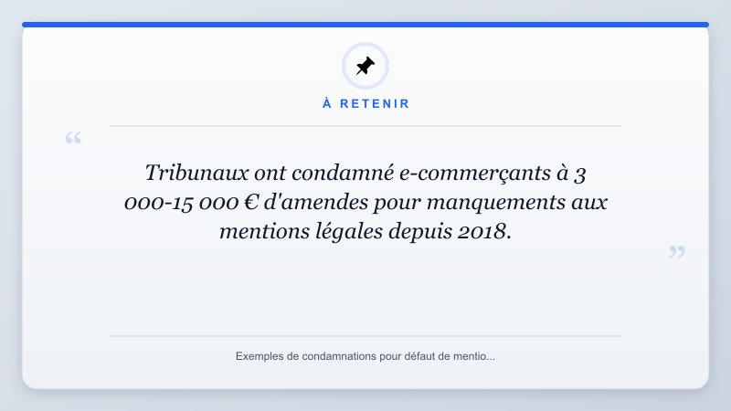 À retenir: Tribunaux ont condamné e-commerçants à 3 000-15 000 € d'amendes pour manquements aux mentions légale...