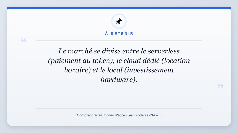 À retenir: Le marché se divise entre le serverless (paiement au token), le cloud dédié (location horaire) et le...